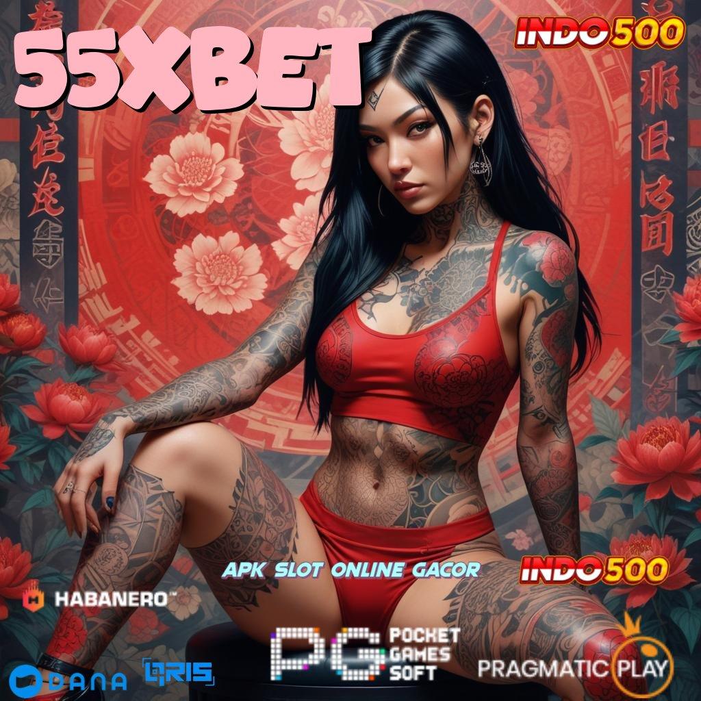 55XBET 🎮 room jackpot langsung meja jp!