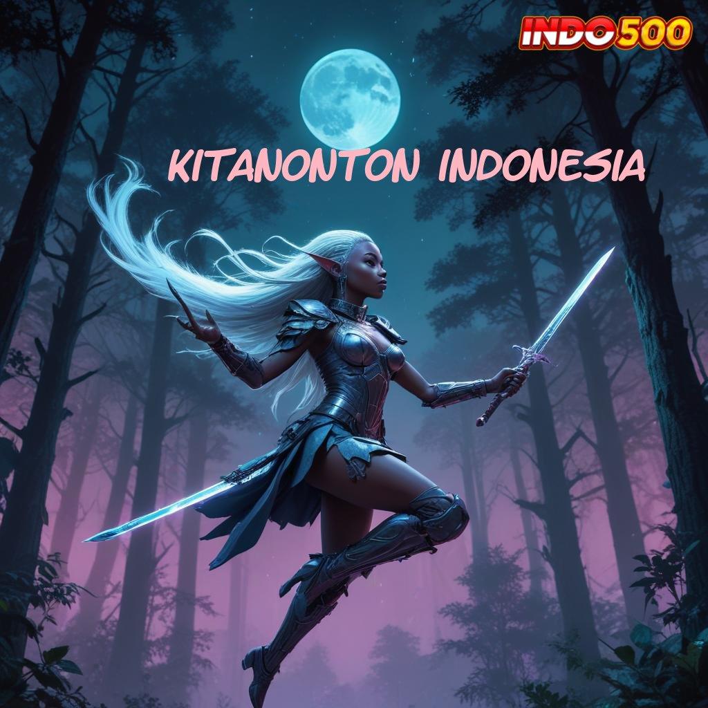 KITANONTON INDONESIA ♍ Gacor Mulus Setengah-setengah Dp Mandiri 25rb langsung maju