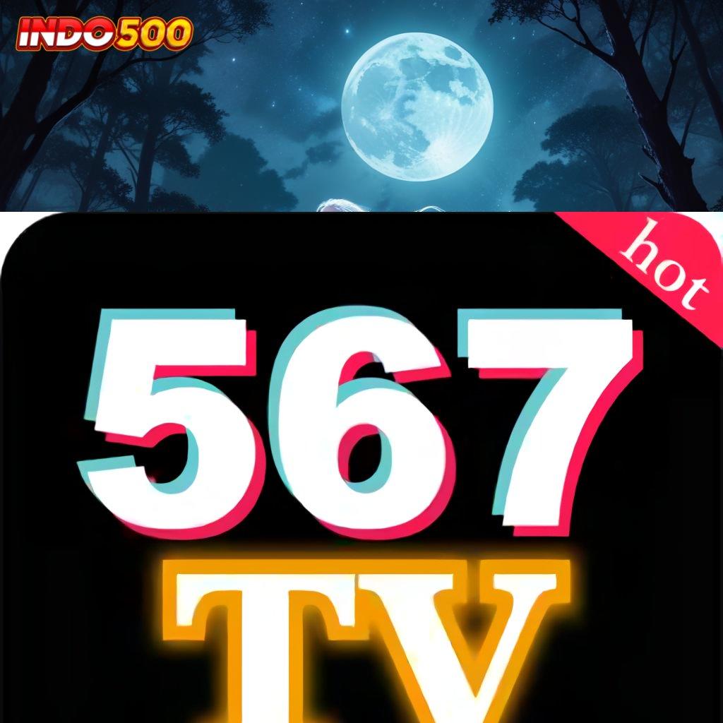 567TV STREAMING ≫ momen emas dan keberuntungan