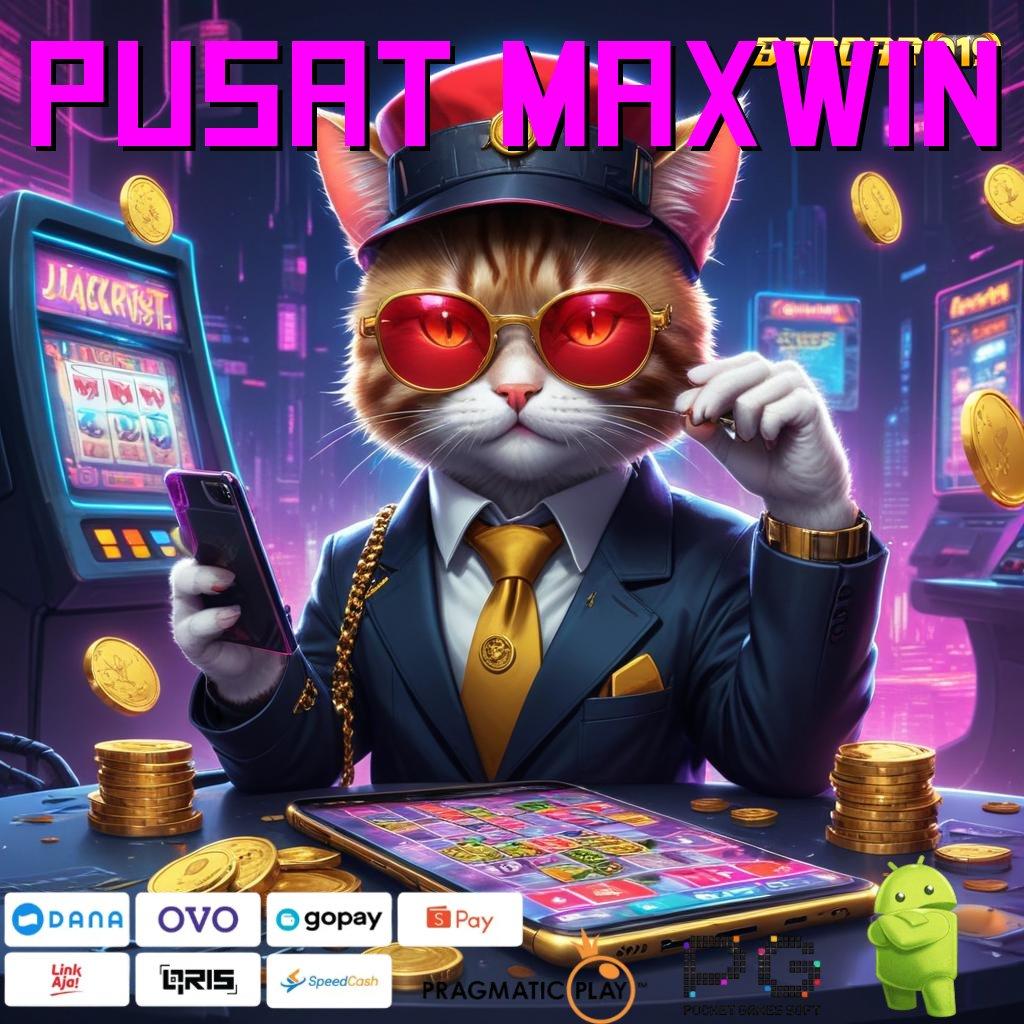 PUSAT MAXWIN , menjadi lebih baik