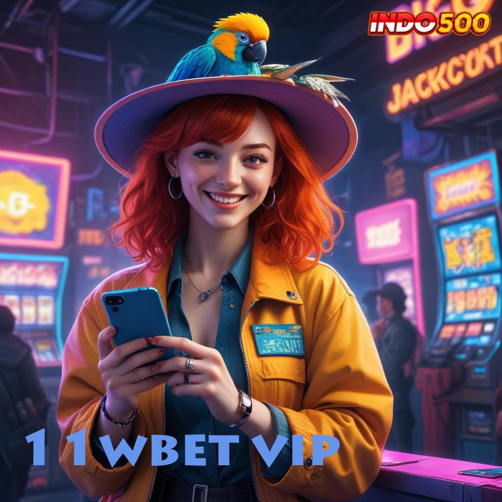 11WBET VIP ✷ Kawasan Slot Gacor Rezeki Melimpah Setiap Hari