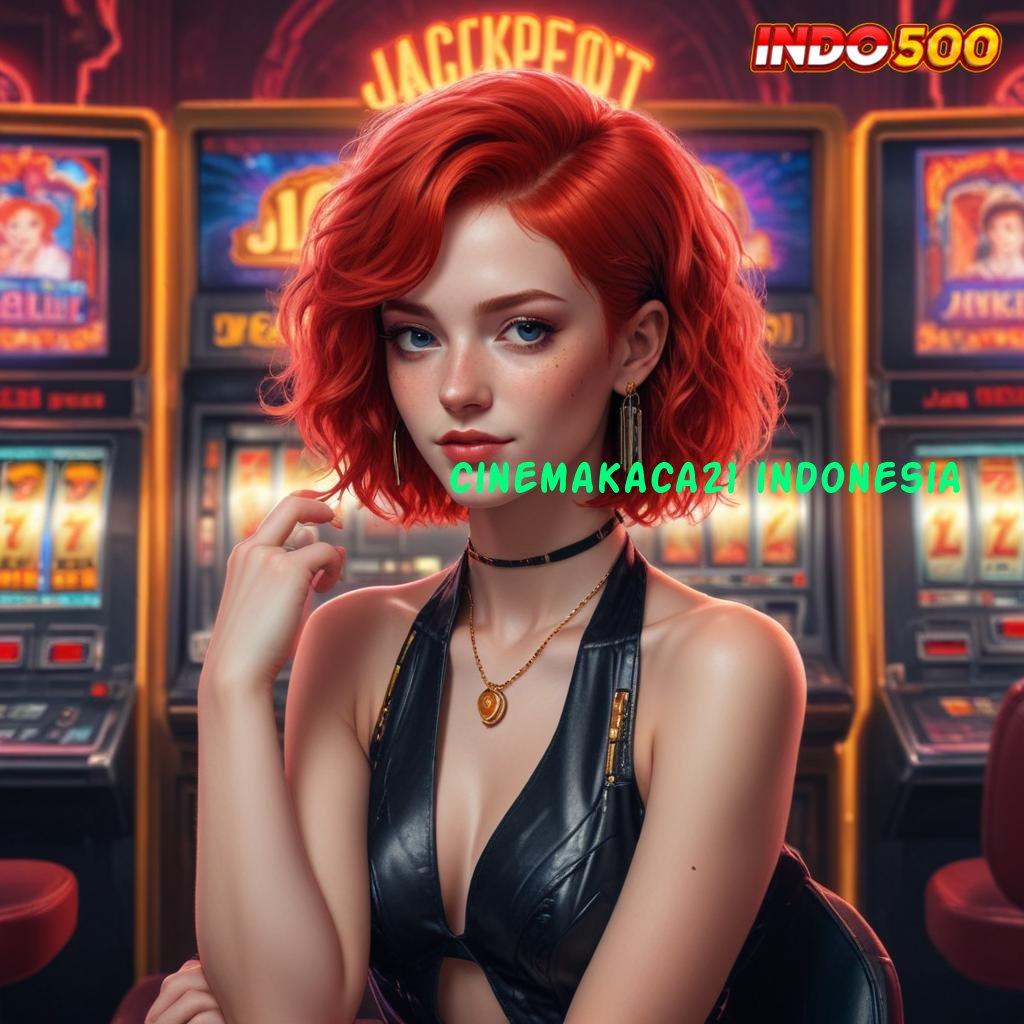 CINEMAKACA21 INDONESIA Slot Aplikasi Hari Ini Bonus Gacor