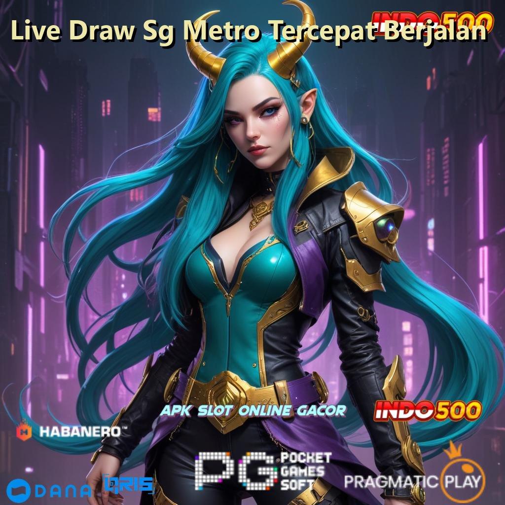 Live Draw Sg Metro Tercepat Berjalan