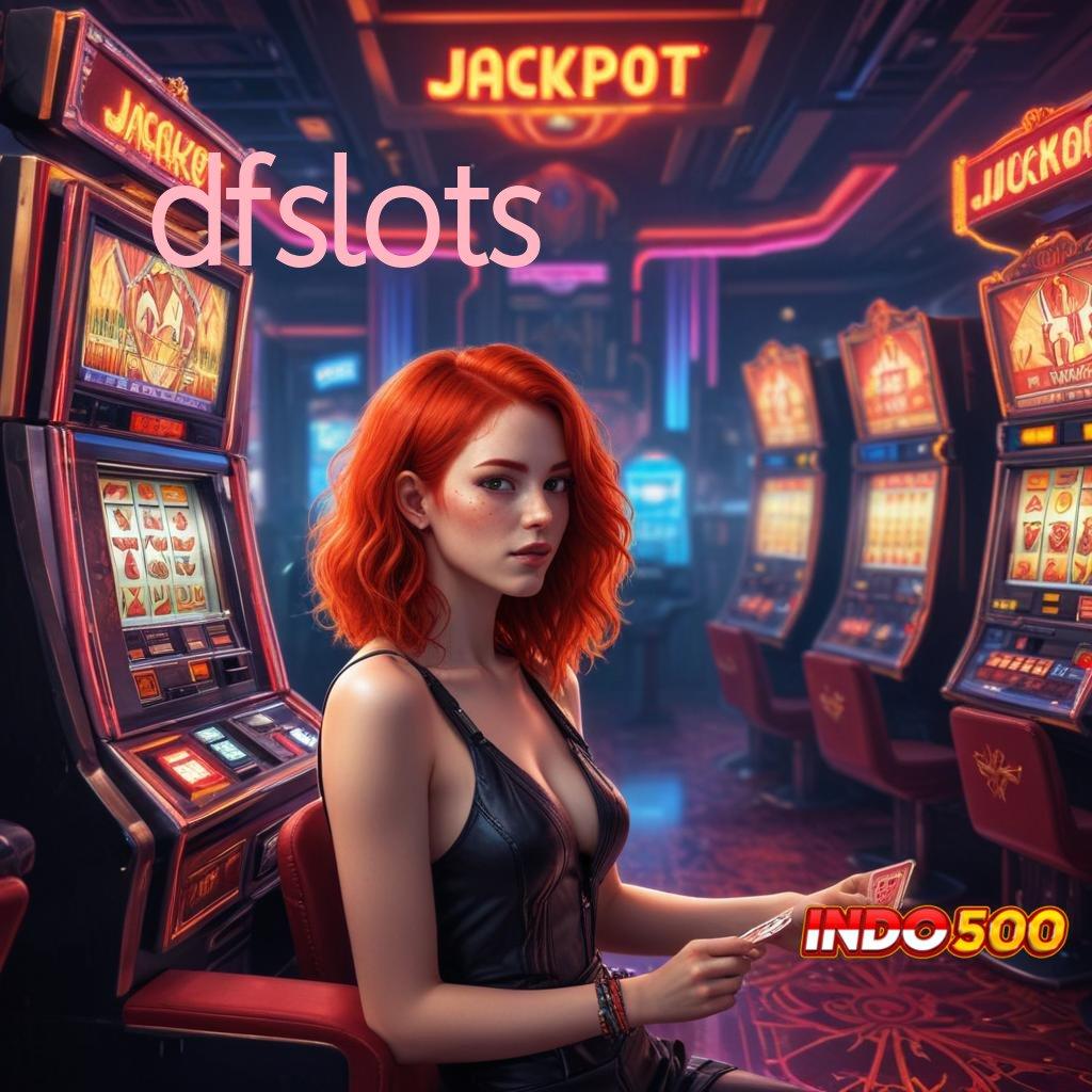 DFSLOTS ➜ teknik aplikasi slot gacor tiada lawan