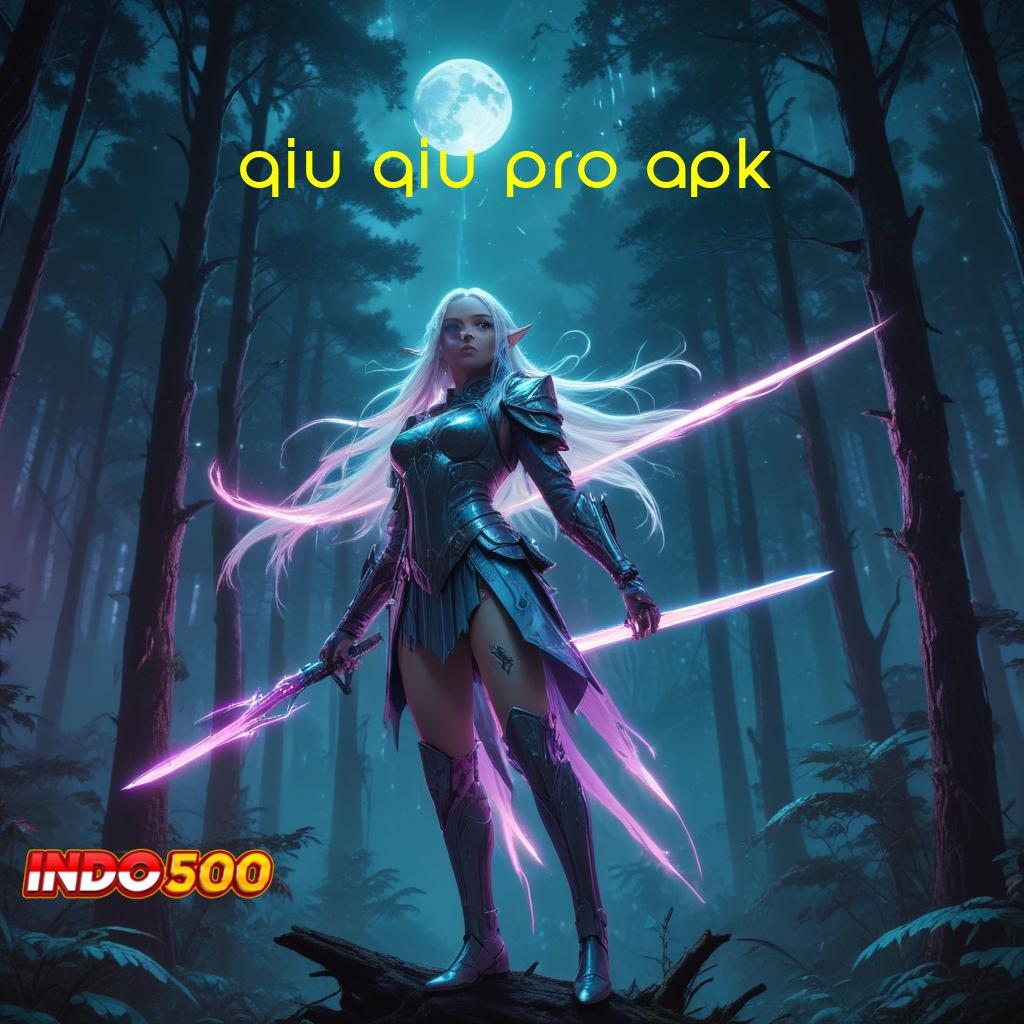 QIU QIU PRO APK 💥 Dp Bank Jago 15 Ribu Slot Idr 777 APK 2025 dengan Kejutan Baru