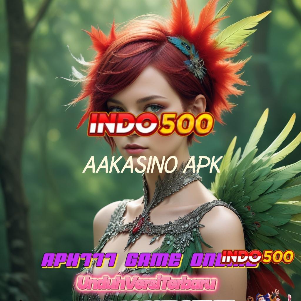 AAKASINO APK Dukunglah Deposit 15K Jalan Cepat ke Jackpot