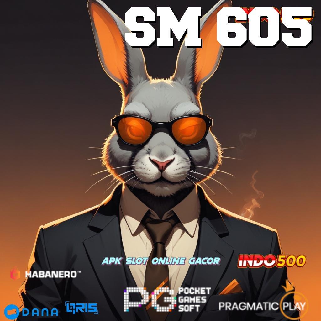 SM 605 ➜ Menaikkan Antusiasme Slot Apk Penghasil Uang Tunai Android