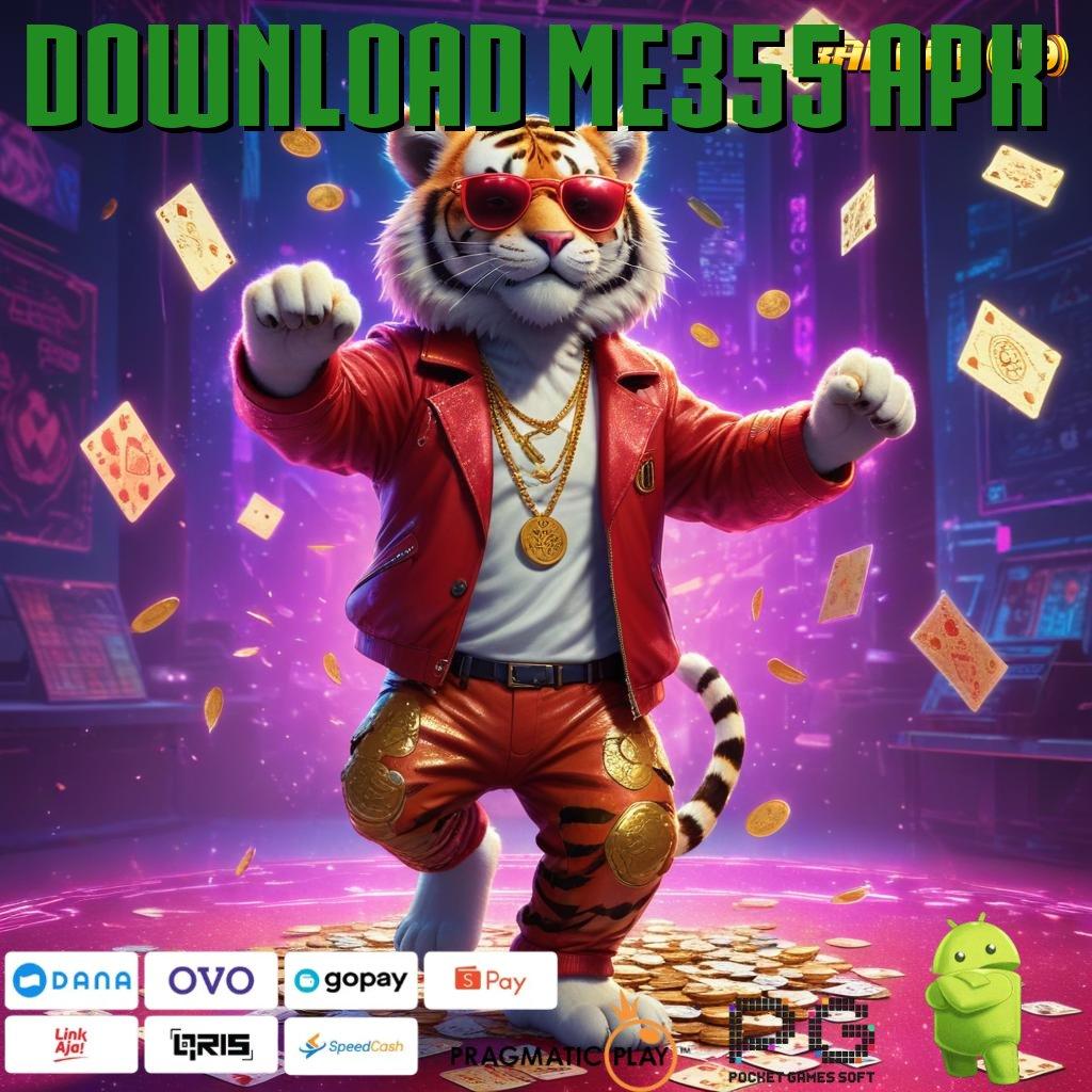 DOWNLOAD ME355 APK # Baru Akun Istimewa Apk Slot Maxwin Android iOS Terbaru Free