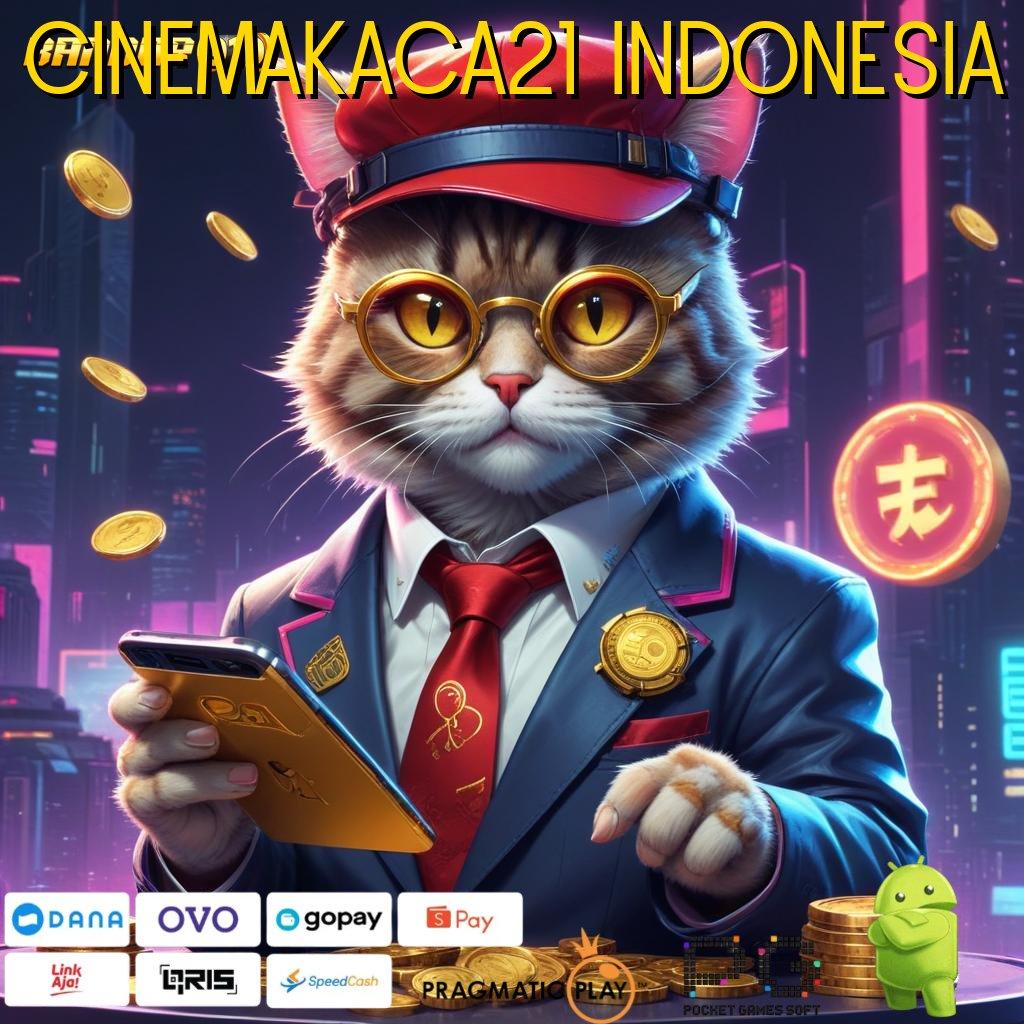 CINEMAKACA21 INDONESIA , No Limit Jackpot Besar Langsung Dapat