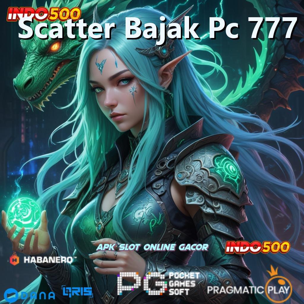 Scatter Bajak Pc 777