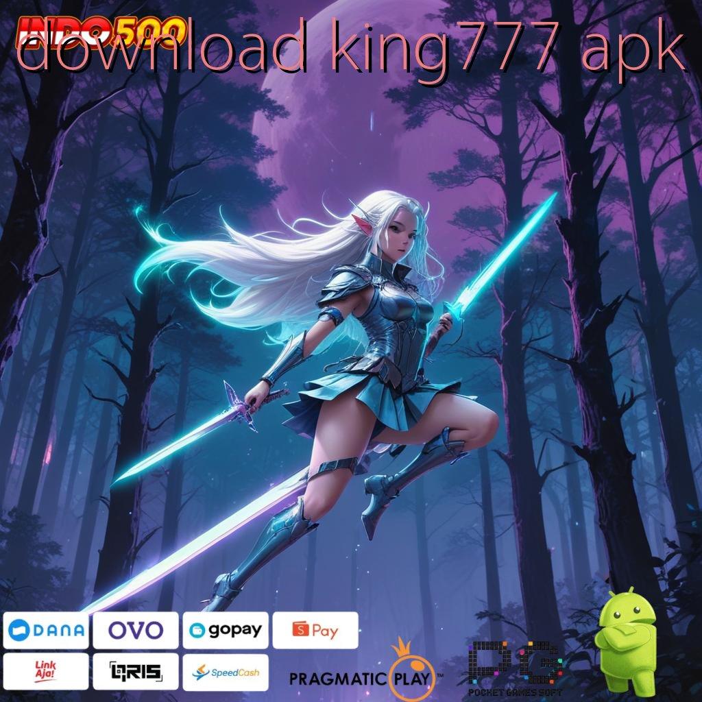 DOWNLOAD KING777 APK Depo Beres Spin Jalan Bonus Datang Tanpa Diundang