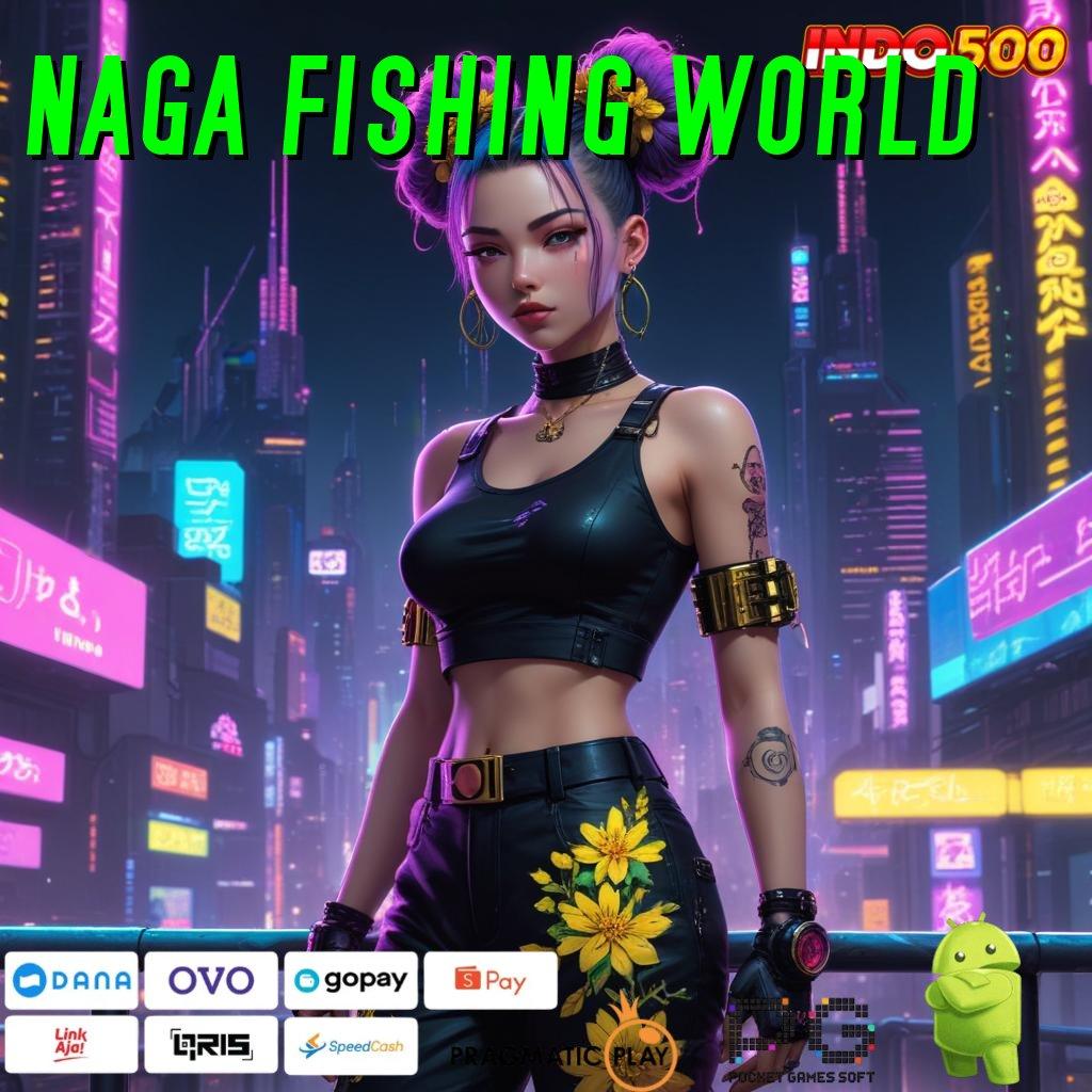 NAGA FISHING WORLD Event Khusus Hari Ini Untung Besar Menanti Anda