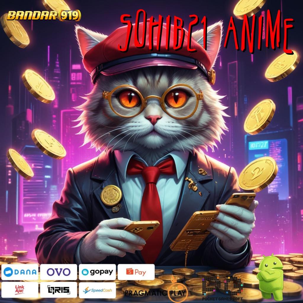 SOHIB21 ANIME > Bonus Besar APK Android iOS Zona