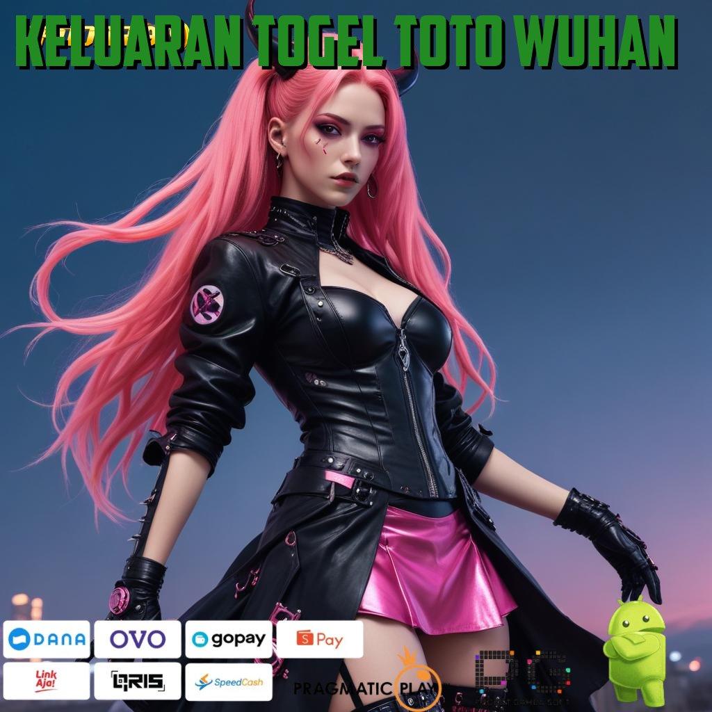 KELUARAN TOGEL TOTO WUHAN # Depo LinkAja 25k Cuan Praktis