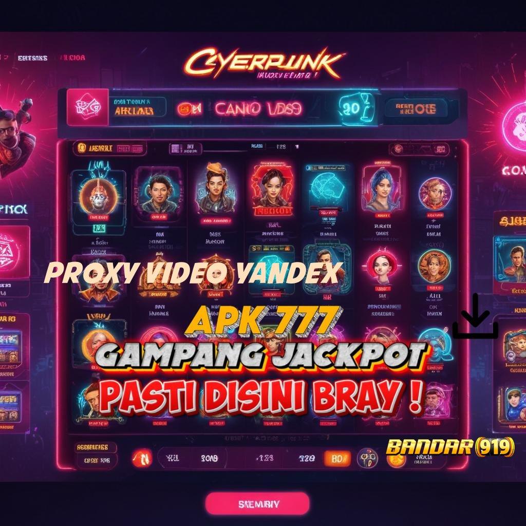 PROXY VIDEO YANDEX 💫 bergabung yuk jalan rute juara gacor