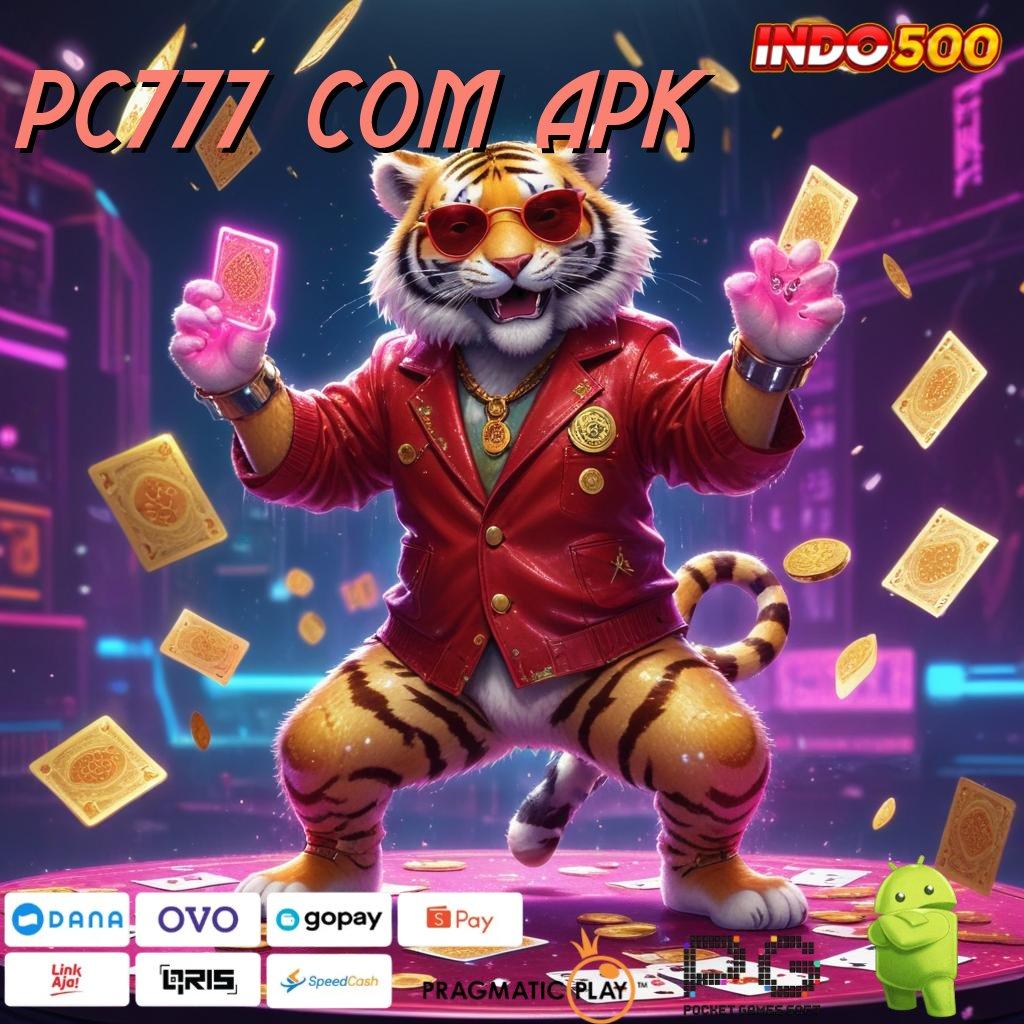 PC777 COM APK duit nambah optimalkan penghasilan teknologi baru