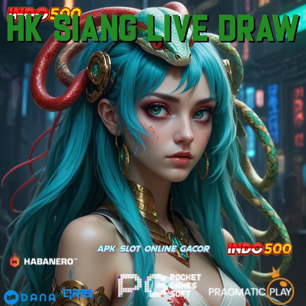 HK SIANG LIVE DRAW 🔥 teknologi baru inovasi keren info teruji