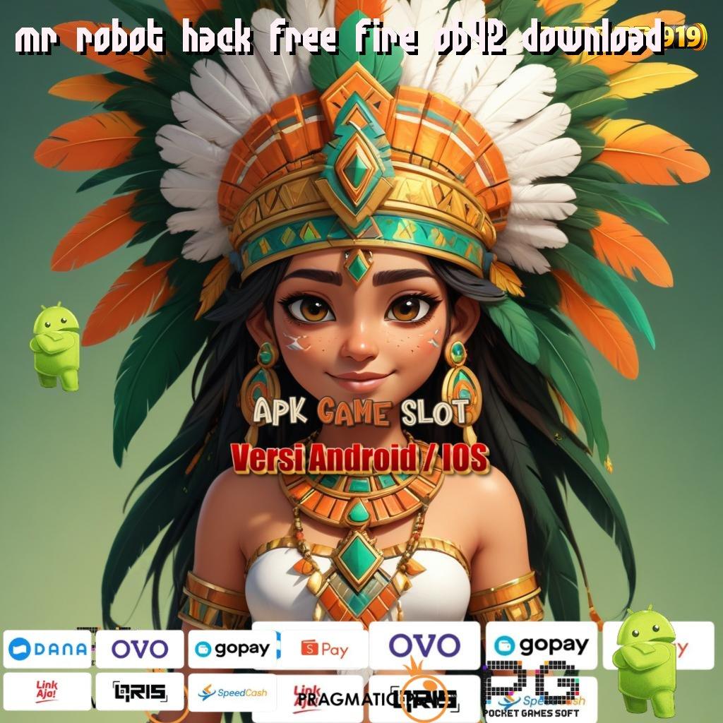 MR ROBOT HACK FREE FIRE OB42 DOWNLOAD > ruang pertunjukan modal minim gampang kaya