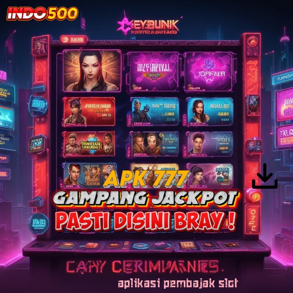 APLIKASI PEMBAJAK SLOT 🧡 Portal Alternatif Coba Sekarang, Kesempatan Emas Menanti