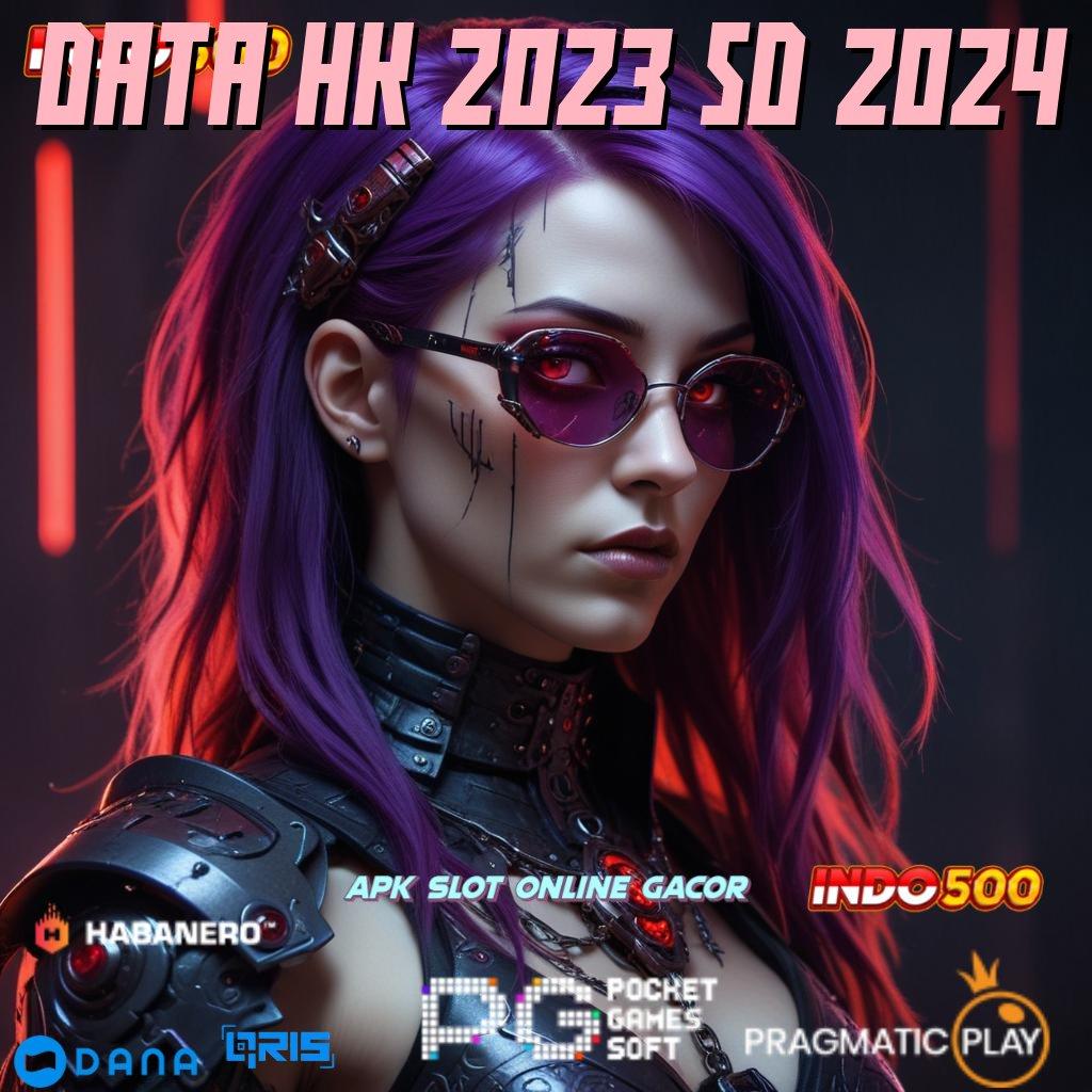 DATA HK 2023 SD 2024 , Depo Bank Bsi 15rb Download Apk Android Versi Lengkap