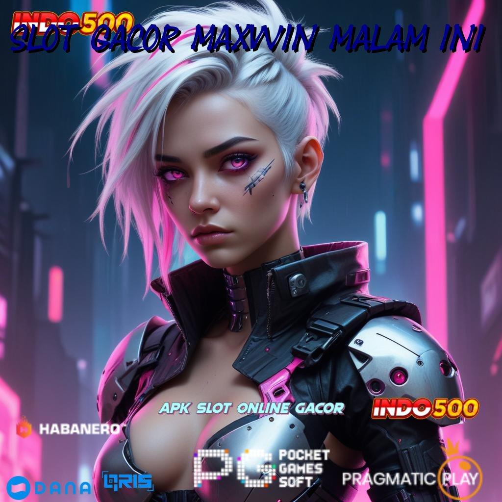 SLOT GACOR MAXWIN MALAM INI 🔥 teknologi baru jangan sampai ketinggalan model terbaru