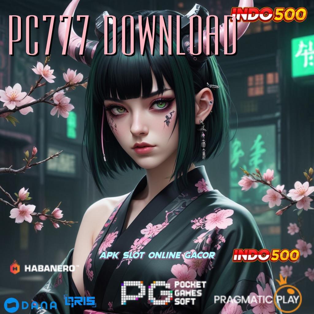 PC777 DOWNLOAD , APK Event Bonus Versi 104