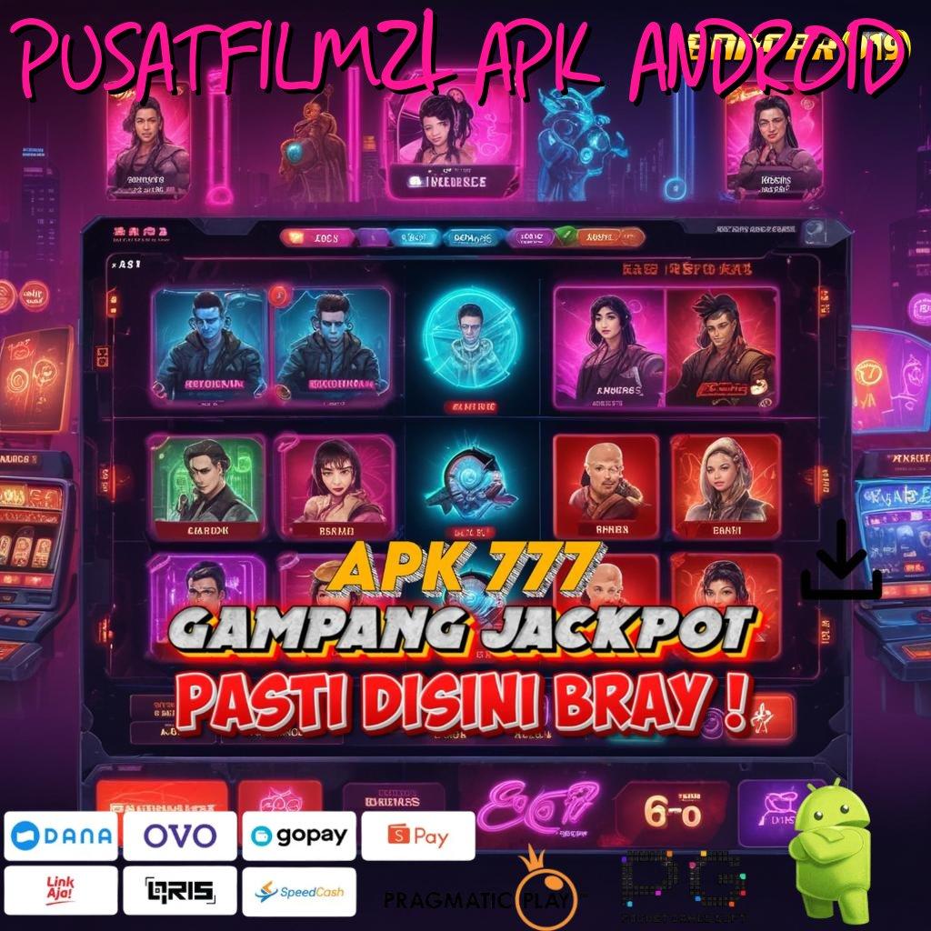 PUSATFILM21 APK ANDROID | tempat penyedia layanan pola platform digital ruang interaksi