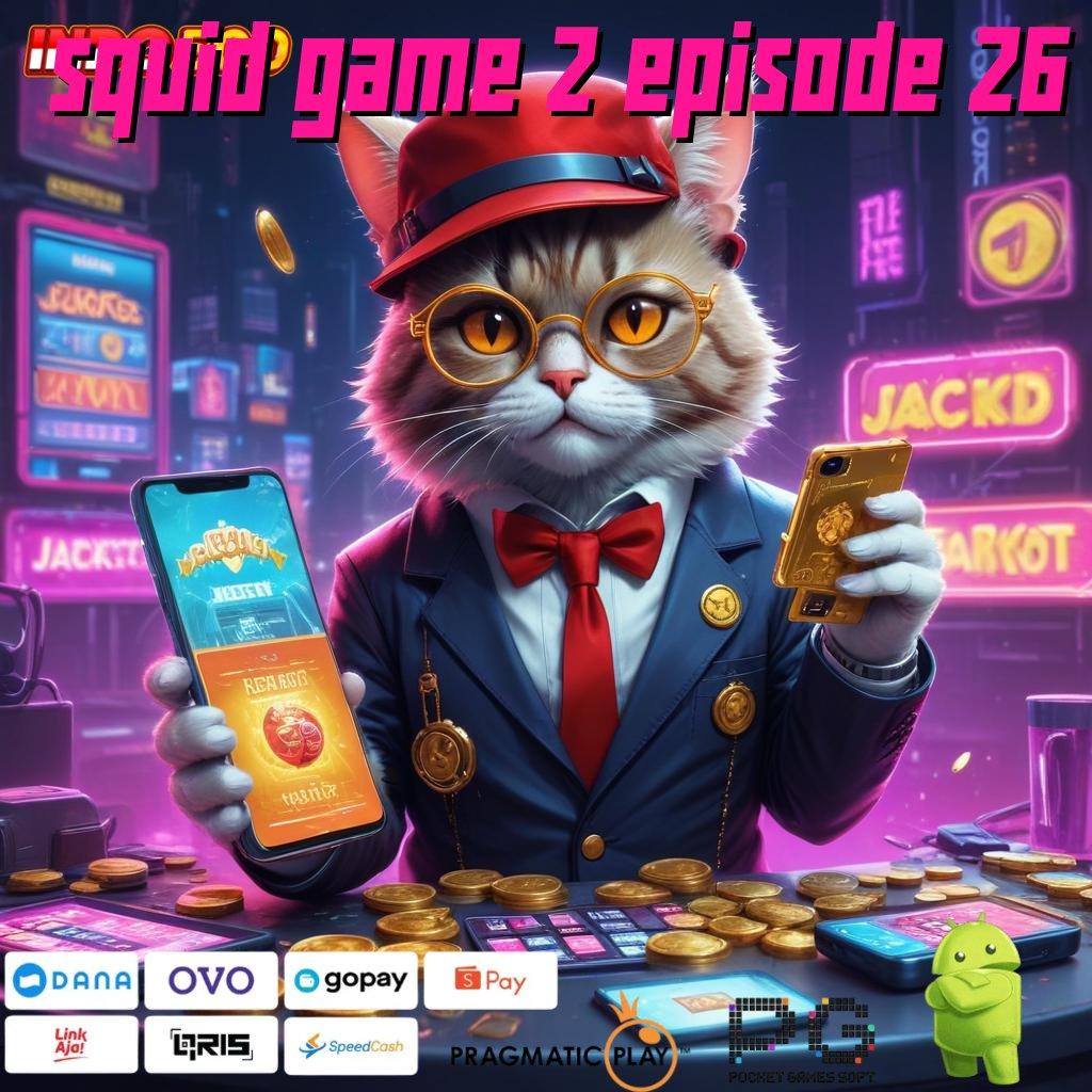 SQUID GAME 2 EPISODE 26 Versi Bonus Langsung Maksimal