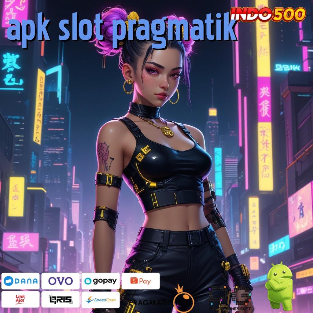 APK SLOT PRAGMATIK Aplikasi Bonus Jalur Instan