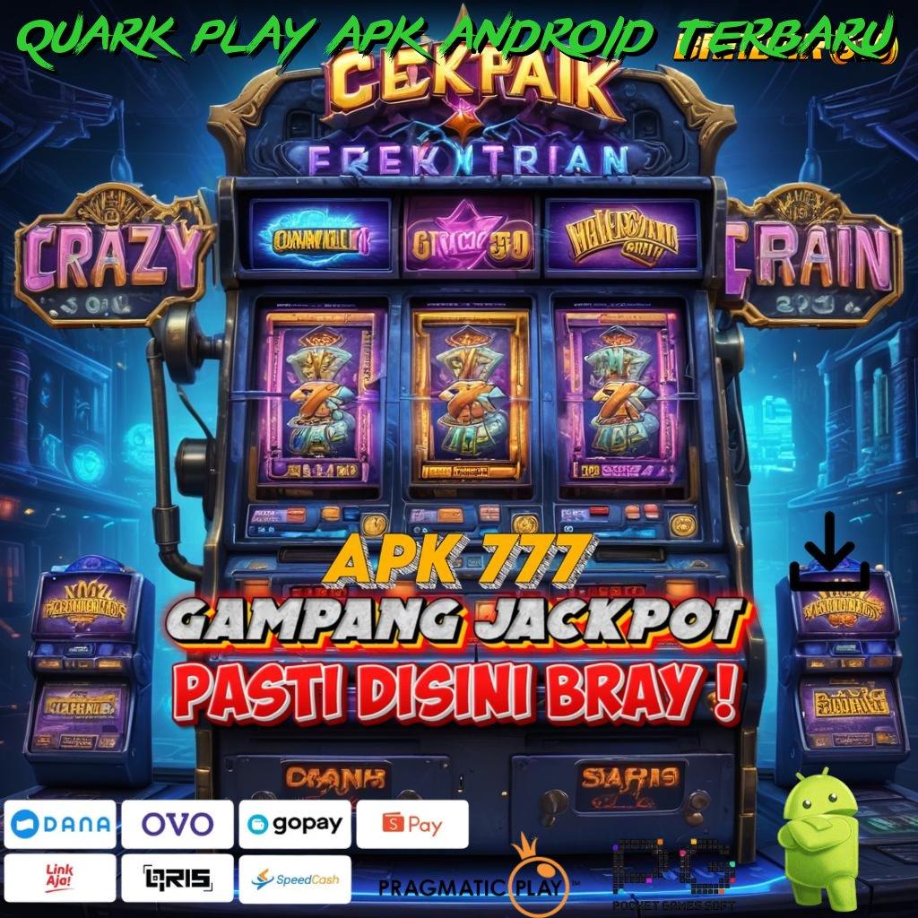 QUARK PLAY APK ANDROID TERBARU : Dp Mandiri Idr 5 Slot Yang Menyenangkan