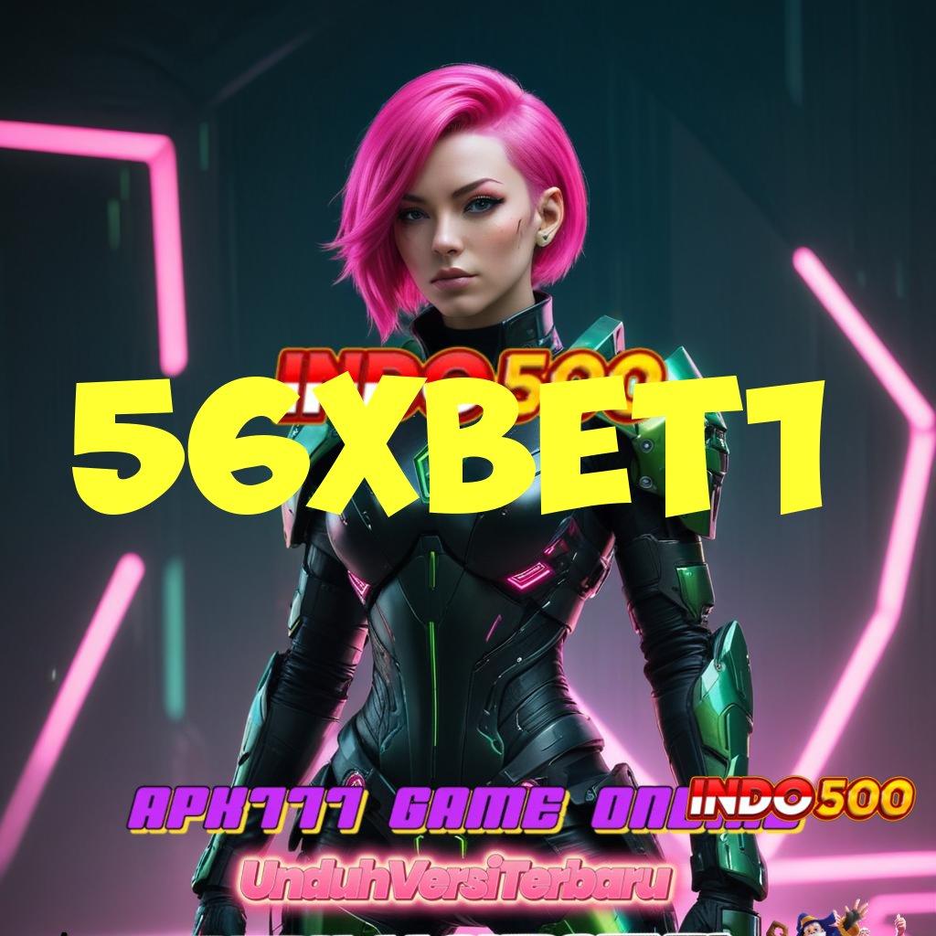 56XBET1 💯 Spin Praktis Langsung Raih Maxwin