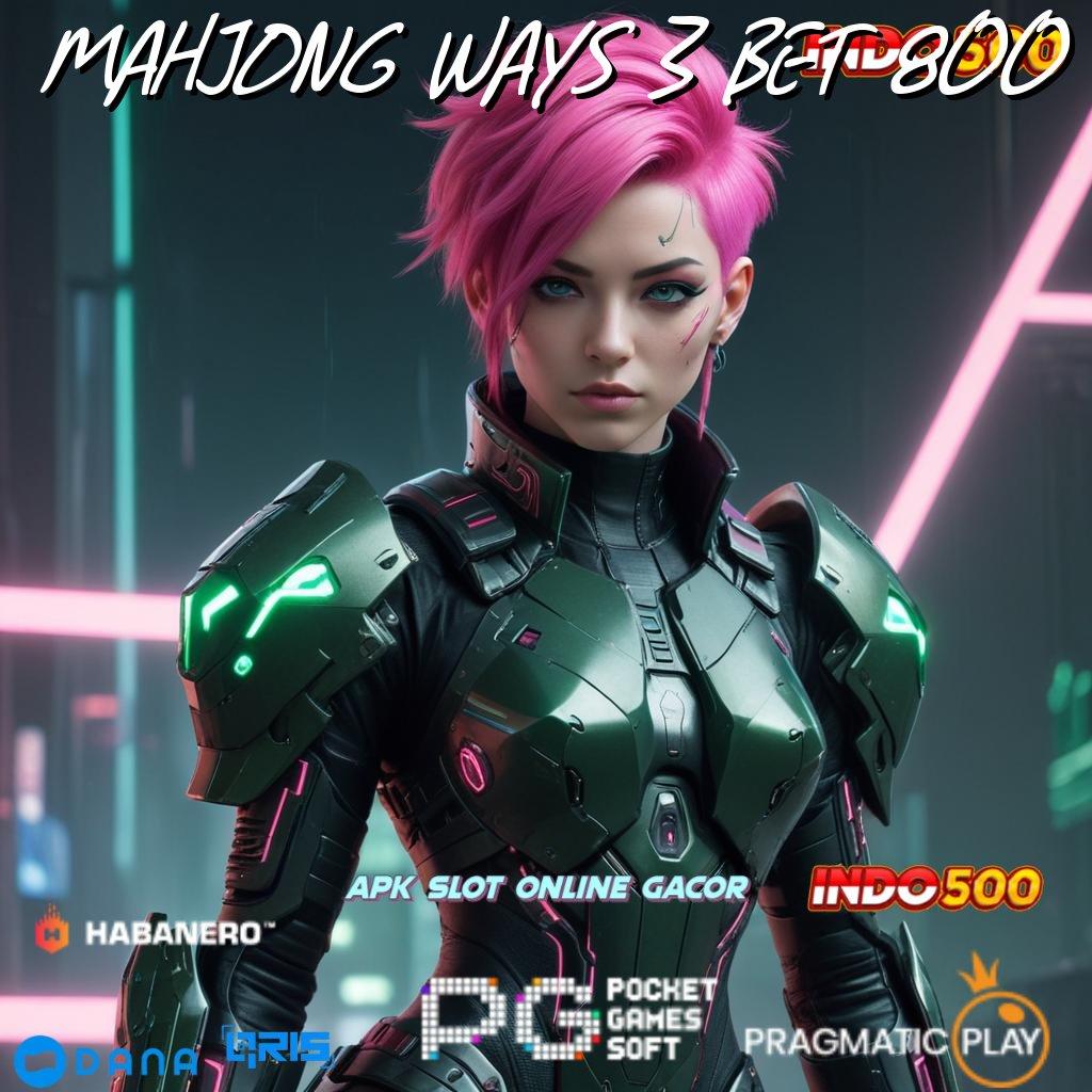 MAHJONG WAYS 3 BET 800 🚀 Tips Manjur Slot Gratis Tanpa Saldo Apk