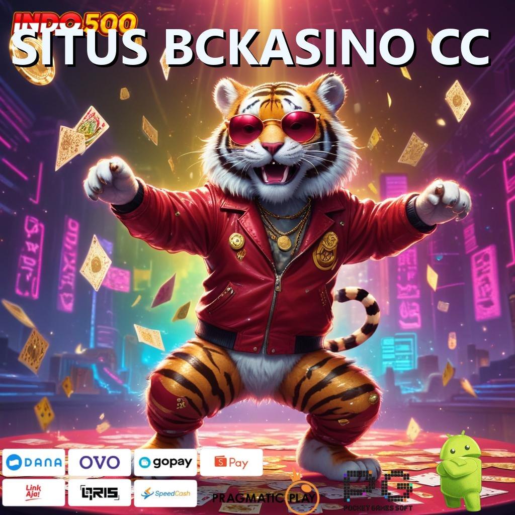 SITUS BCKASINO CC ➰ Jackpot Unduh Cepat Android Valid