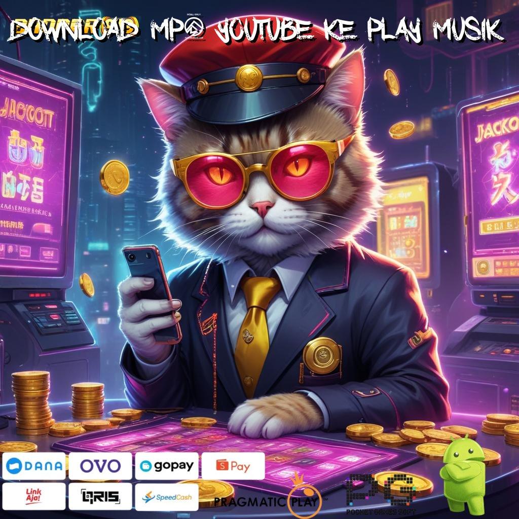 DOWNLOAD MP3 YOUTUBE KE PLAY MUSIK , Etalase Game Digital dengan Peluang Terbaik